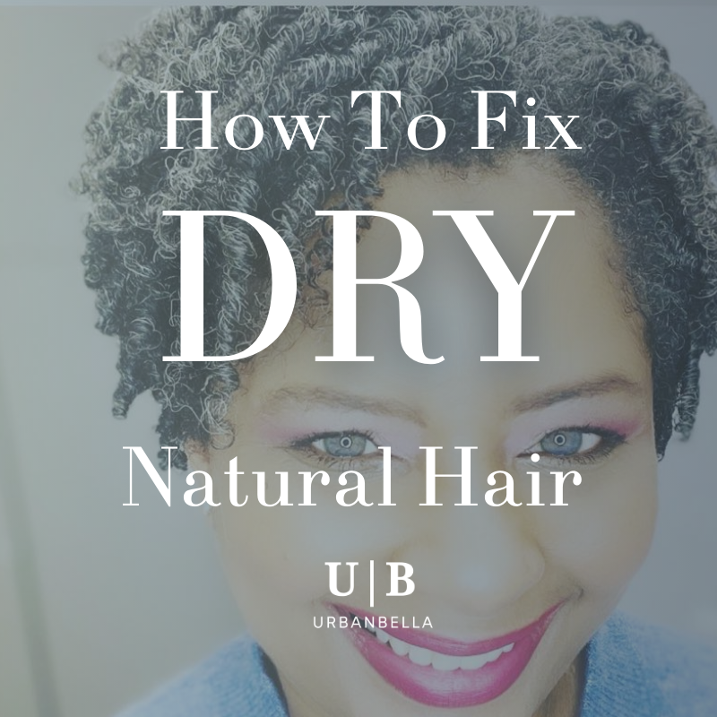 How to Fix Dry Brittle Natural Hair